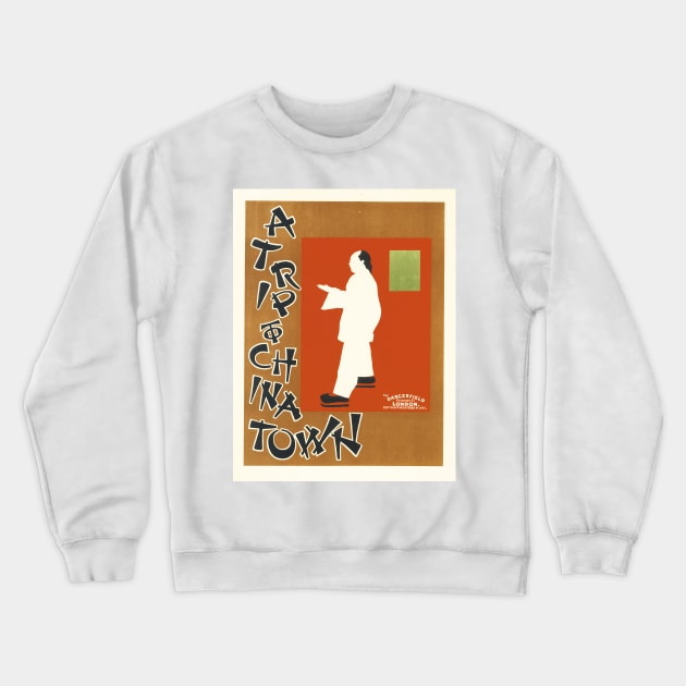 A Trip To China Town London Les Maitres De L' Affiche Librairie Chaix Collection Crewneck Sweatshirt by vintageposters